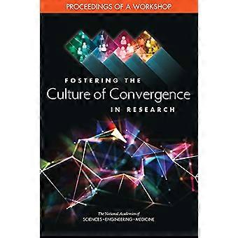 Bevordering van de cultuur van convergentie in het onderzoek: proceedings of a workshop