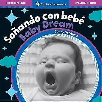 Baby drøm / Sonando Con Bebe (engelsk og spansk utgave) [brettet boken]