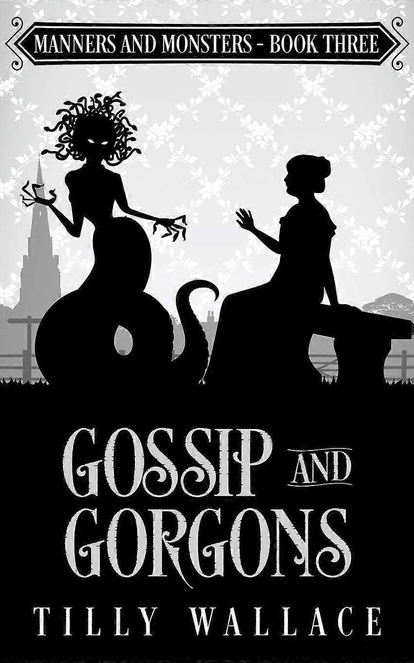 Gossip and gorgons