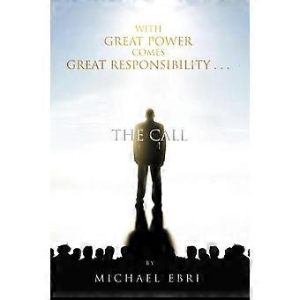 With Great Power Comes Great Responsibility. The Call - Michael Ebri - Paperback - en Book