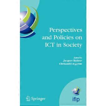 Perspectives And Policies On Ict In Society An Ifip Tc9 Computers And Society Ha