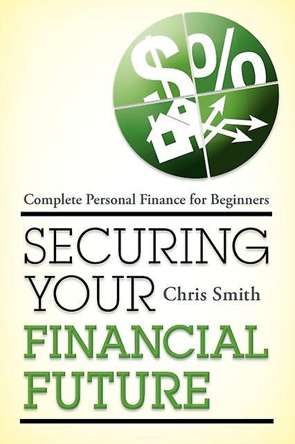 Securing Your Financial Future by Chris Smith Paperback Book