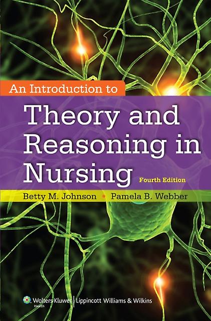 An Introduction To Theory And Reasoning In Nursing by Webber & Pamela & PhD & FNP Paperback