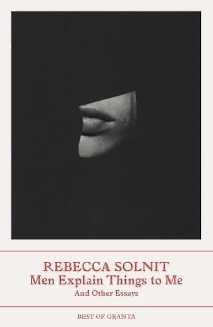 Men Explain Things To Me by Rebecca Y Solnit Paperback Book