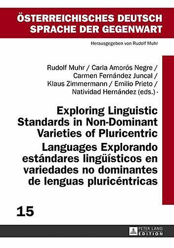 Exploring Linguistic Standards In Nondominant Varieties Of Pluricentric Language Hardback Book
