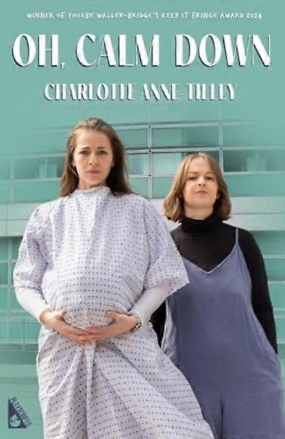 Oh Calm Down - Charlotte Anne Tilley - Paperback - English Book - Plays, playscripts