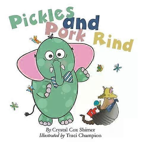 Pickles And Pork Rind - Crystal Cox Shimer