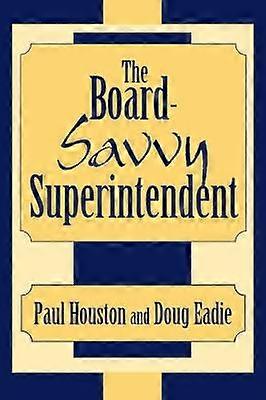 The Board-Savvy Superintendent