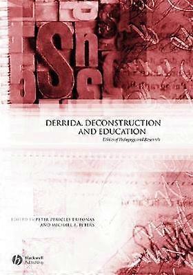 Derrida Deconstruction and Education