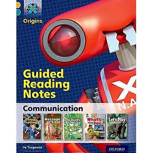 Project X Origins: Gold Book Band, Oxford Level 9: Communication: Guided Reading Notes