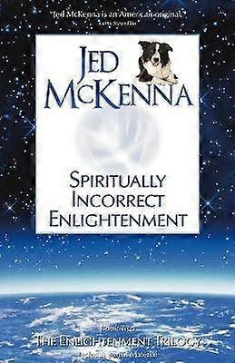 Spiritually Incorrect Enlightenment