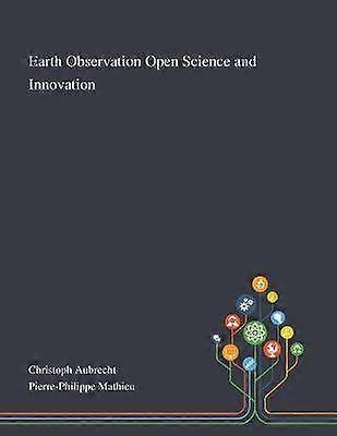 Earth Observation Open Science and Innovation