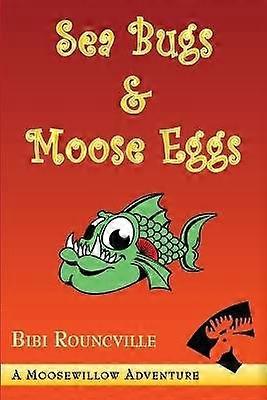 Sea Bugs & Moose Eggs
