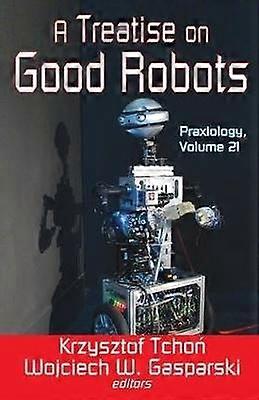 A Treatise on Good Robots