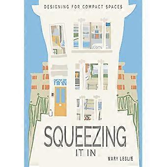 Squeezing It In Designing for compact spaces