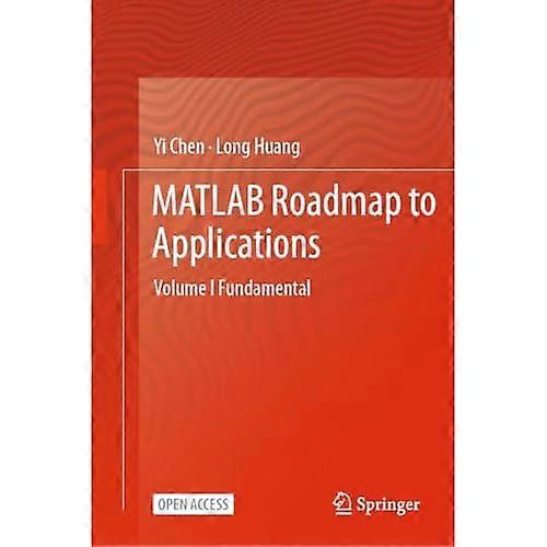 Matlab Roadmap to Applications : Volume I Fundamental