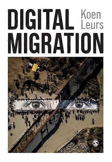 Digital Migration by Koen Leurs Paperback