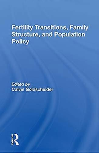 Fertility Transitions Family Structure And Population Policy