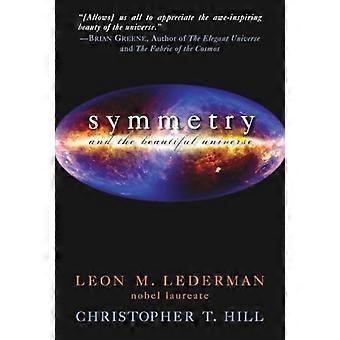 Symmetry and the Beautiful Universe