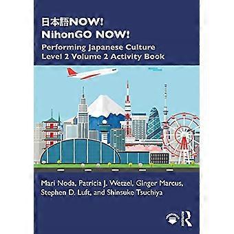 JETZT! NihonGO NOW!: Japanische Kultur darstellen - Level 2 Band 2 Aktivitätsbuch
