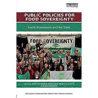 Offentlig politik för matsuveränitet: Sociala rörelser och staten (Routledge Studies in Food, Society and the Environment)