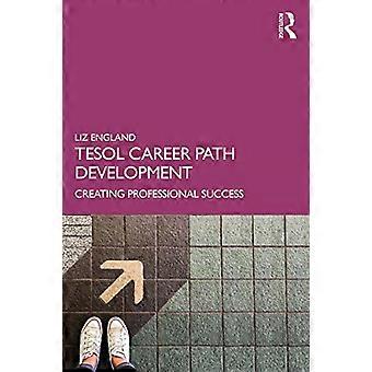 Développement de carrière Tesol : créer la réussite professionnelle