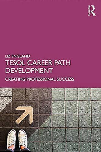 Tesol Career Path Development: Creating Professional Success