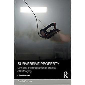 Subversives Eigentum: Recht und die Produktion von Räumen der Zugehörigkeit (Soziale Gerechtigkeit)