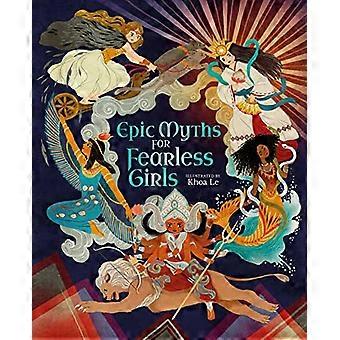 Mythes épiques pour les filles intrépides (Héroïnes inspirantes)