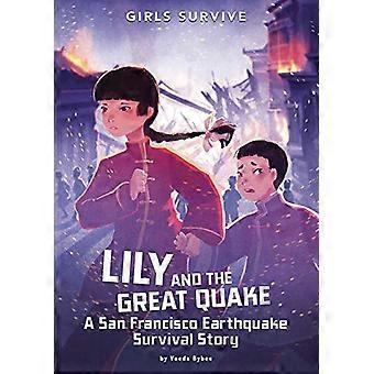 Lily and the Great Quake: a San Francisco Earthquake Survival Story (Girls Survive)