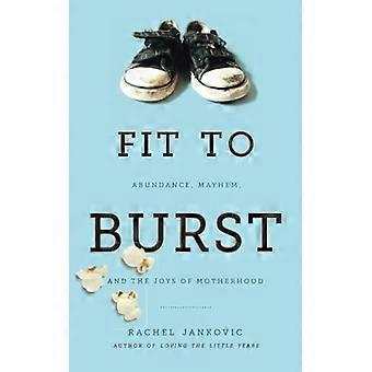 Fit to Burst: Abundance Mayhem, & die Freuden der Mutterschaft