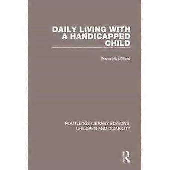 Daily Living With A Handicapped Child - Diana M. Millard