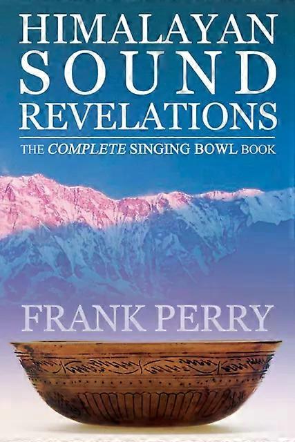 Himalayan Sound Revelations - 2nd Edition - Frank