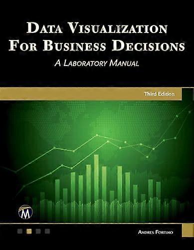Data Visualization for Business Decisions: A Laboratory Notebook