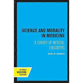 Science And Morality In Medicine A Survey Of Medical Educators - Earl R. Babbie