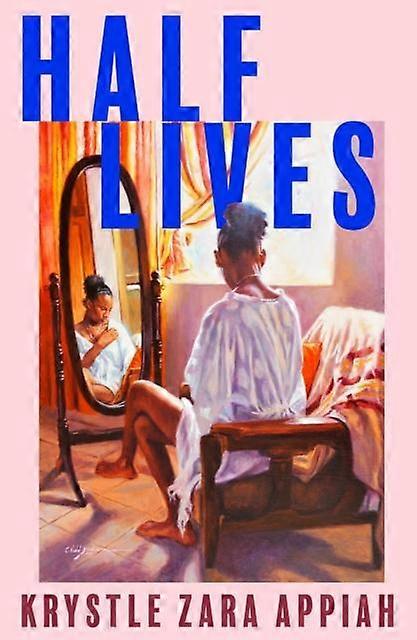 Half Lives - Krystle Zara Appiah