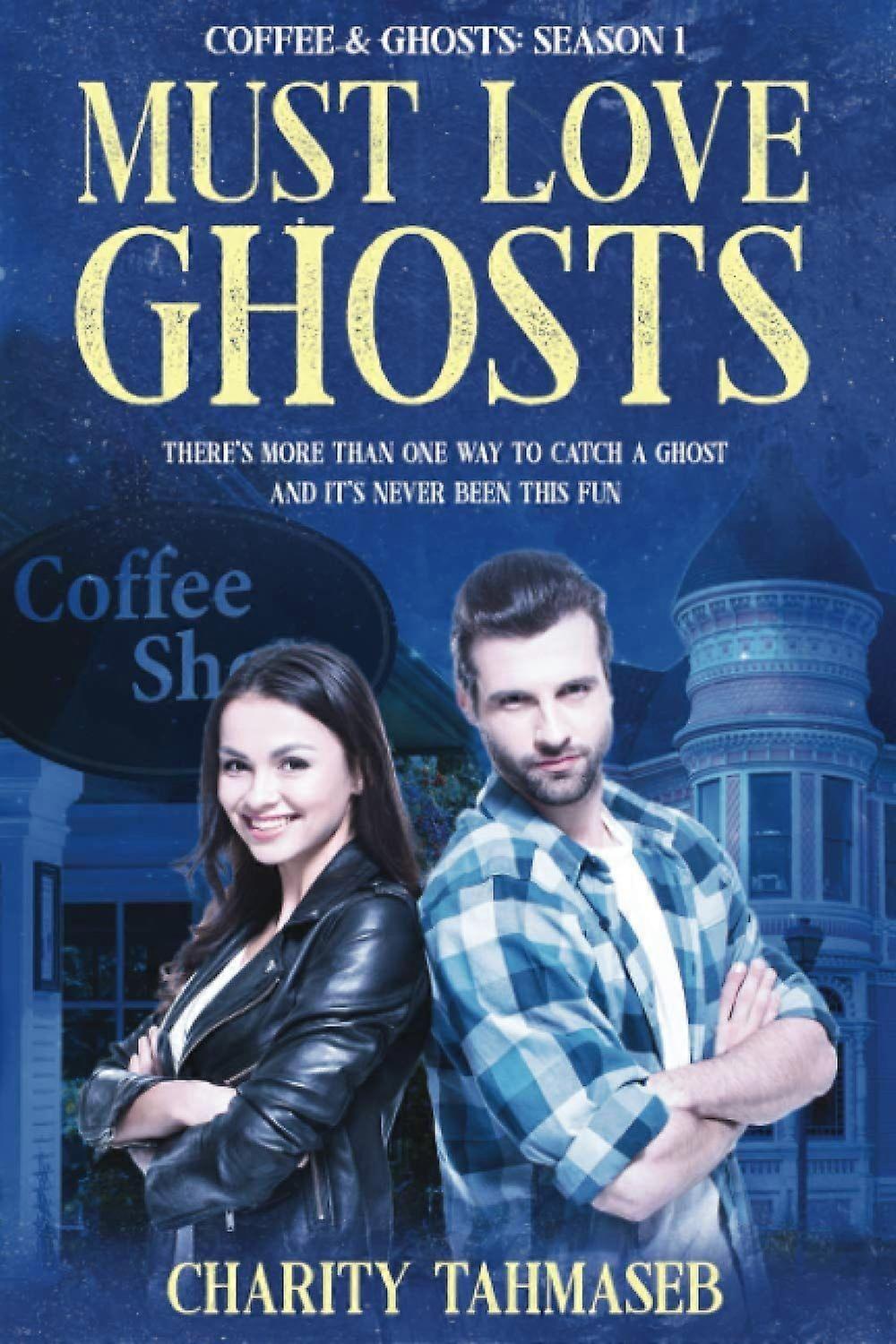 Coffee and ghosts 1 must love ghosts