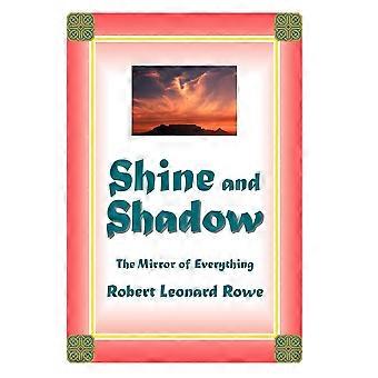 Shine and shadow the mirror of everything