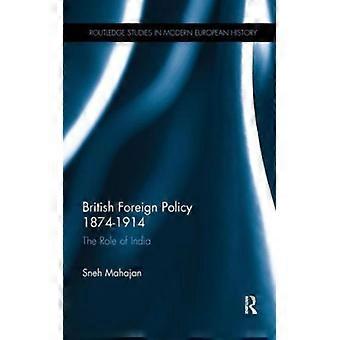 Política Externa Britânica 1874-1914: O Papel da Índia - Sneh Mahajan - Brochura - Livro em Inglês - História