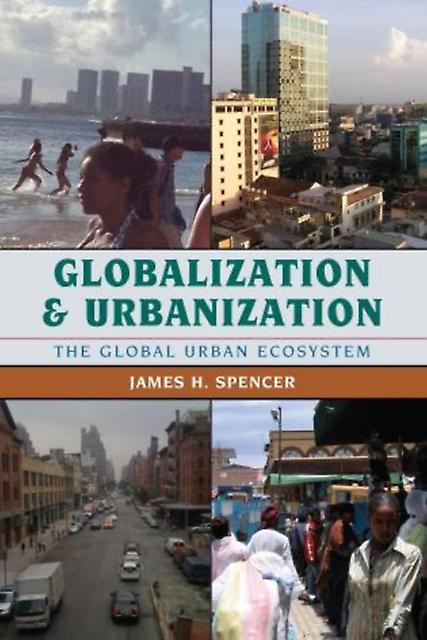 Globalization And Urbanization by James H. Spencer Paperback Book