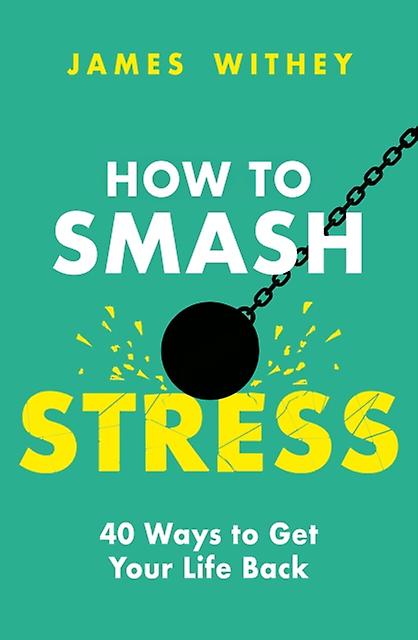 How To Smash Stress by James Withey Paperback