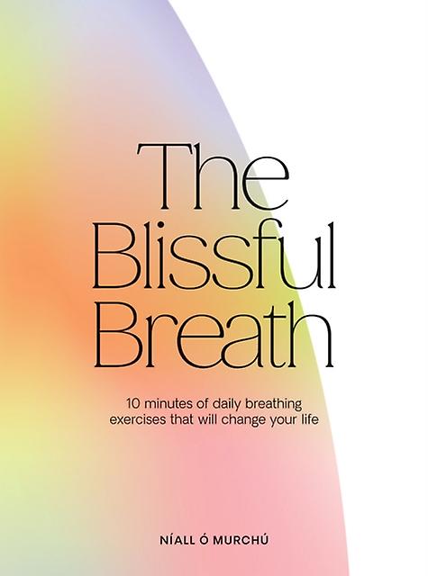 The Blissful Breath by Niall O Murchu Hardback Book