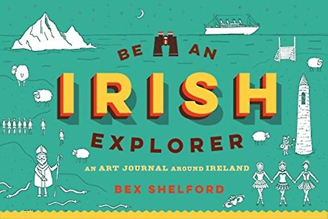 Be An Irish Explorer by Bex Shelford Paperback Book