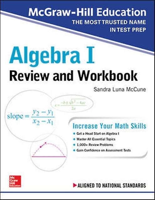 Mcgrawhill Education Algebra I Review And Workbook by Sandra Luna McCune Paperback