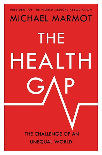 The Health Gap  The Challenge Of An Unequal World by Sir Michael Marmot Paperback Book