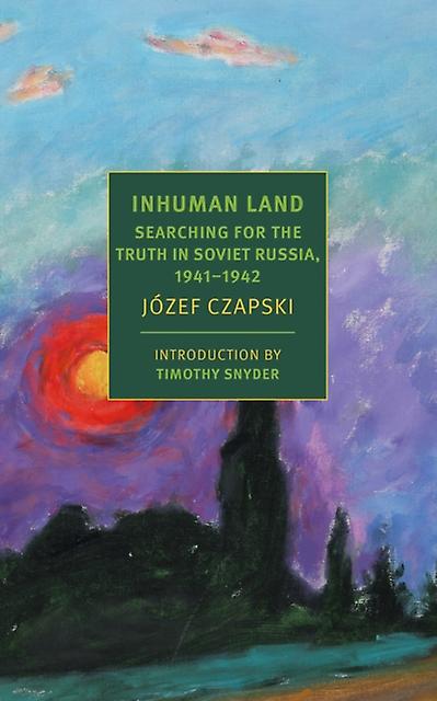 Inhuman Land by Jozef Czapski Paperback