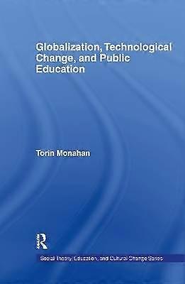 Globalization Technological Change and Public Education