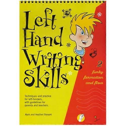 Left Hand Writing Skills: Funky Formation and Flow bk. 2