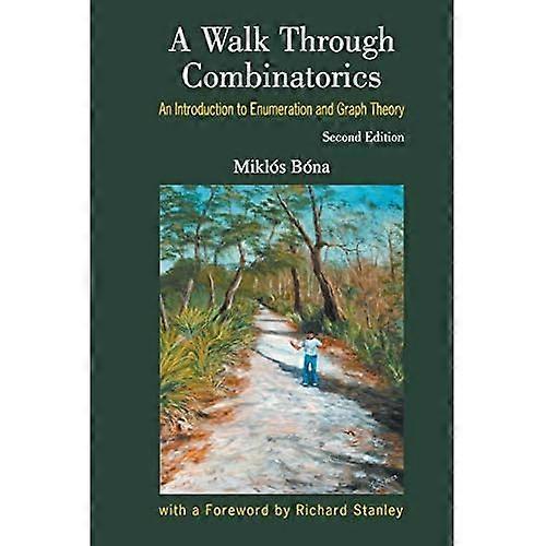 Walk Through Combinatorics, A: an Introduction to Enumeration and Graph Theory