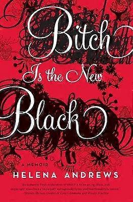 Bitch Is the New Black